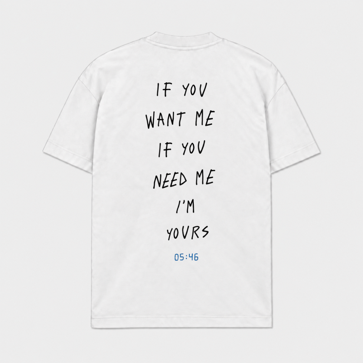 IF YOU WANT ME IF YOU NEED ME - Branco - costas