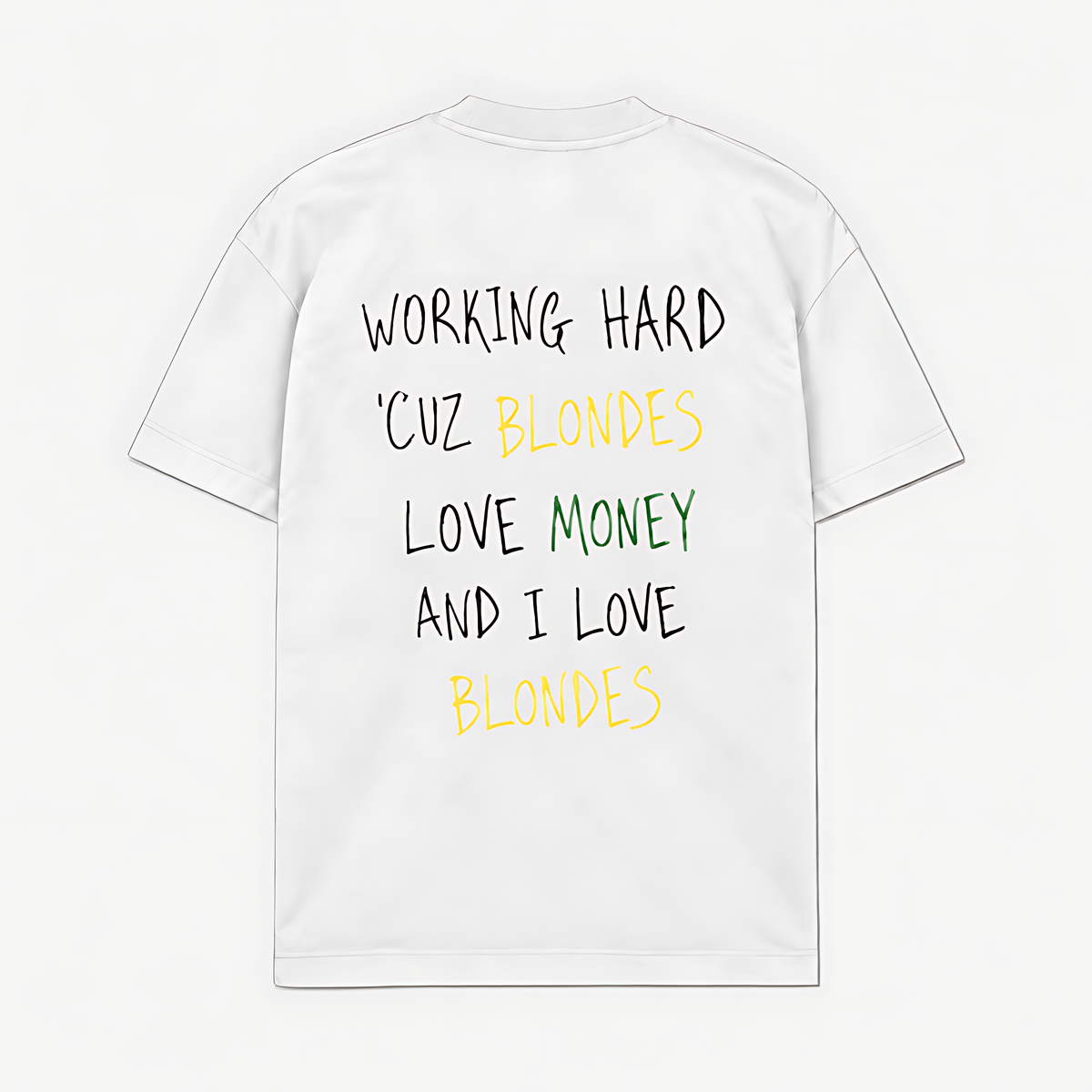 WORKING HARD CUZ BLONDES - Branco - costas