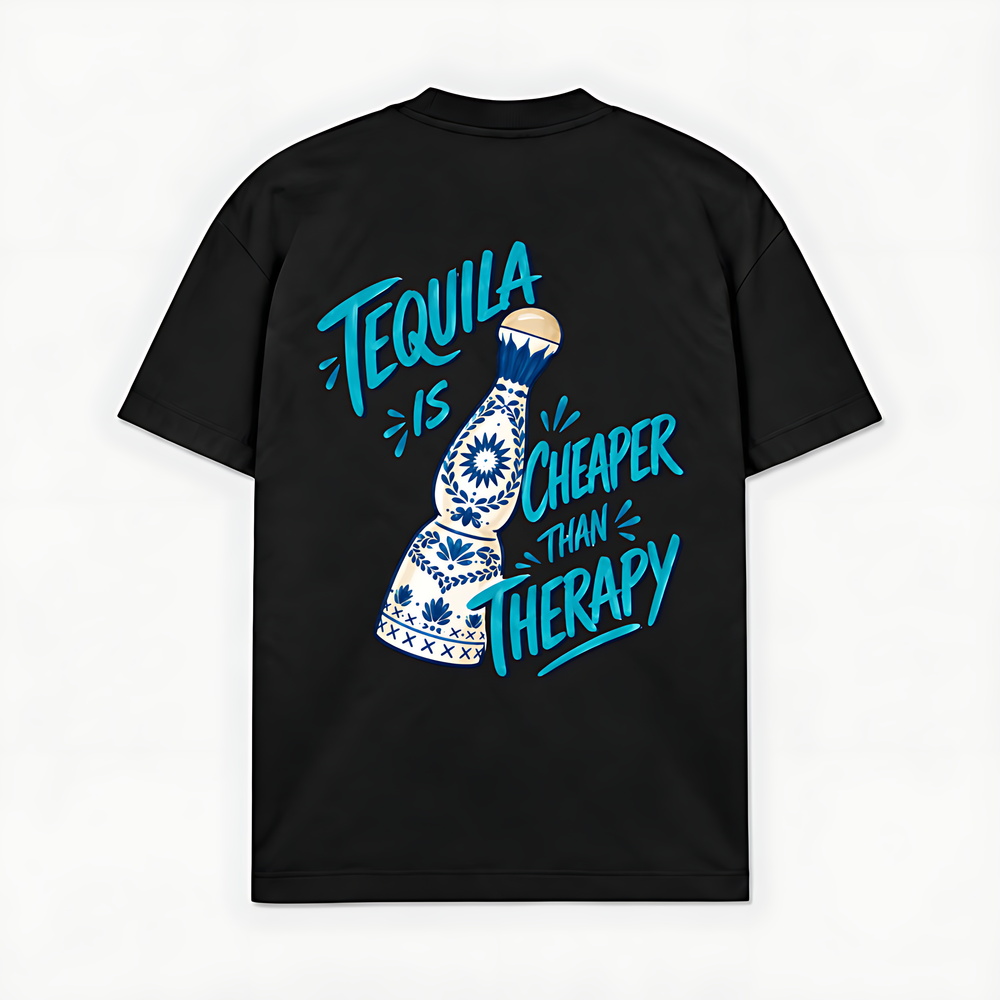 TEQUILA CHEAPER THAN THERAPY - Preto - costas